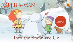 Into the Snow: A Stella and Sam Adventure