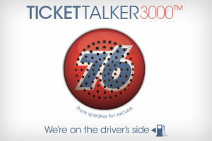 Ticket Talker 3000 from 76 gasoline