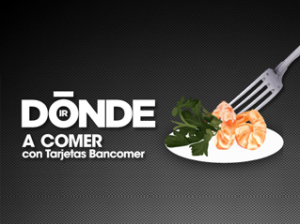 Dónde ir a Comer con Tarjetas Bancomer