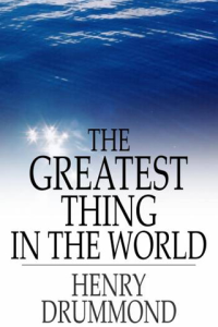 The Greatest Thing in the World And Other Addresses ebook