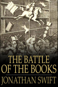 The Battle of the Books And Other Works Including A Modest Proposal