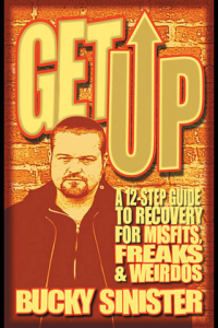 Get Up A 12 step Guide to Recovery for Misfits Freaks and Weirdos ebook