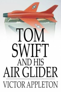 Tom Swift and His Air Glider Or Seeking the Platinum Treasure ebook