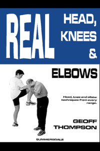 Real Head Knees and Elbows Head Knee and Elbow Techniques from Every Range ebook