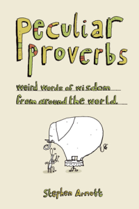 Peculiar Proverbs Weird Words of Wisdom from Around the World ebook