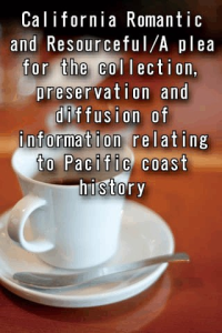 California Romantic and ResourcefulA plea for the collection preservation and diffusion of information relating to Pacific coast history ebook