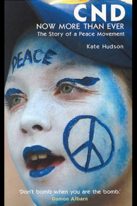 CND Now More Than Ever The Story of a Peace Movement ebook