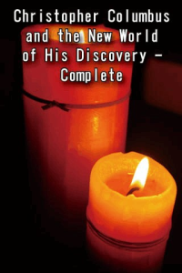Christopher Columbus and the New World of His Discovery Complete ebook