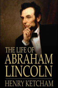 The Life of Abraham Lincoln ebook