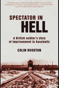Spectator in Hell A British Soldiers Story of Imprisonment in Auschwitz ebook