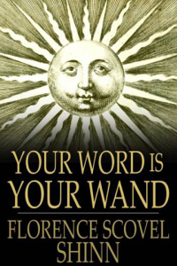 Your Word is Your Wand A Sequel to the Game of Life and How to Play It ebook