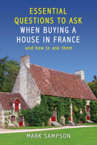 Essential Questions to Ask When Buying a House in France And How to Ask Them ebook