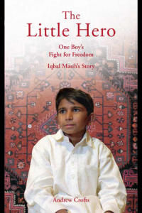 Little Hero The One Boys Fight for Freedom Iqbal Masihs Story