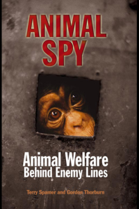 Animal Spy Animal Welfare Behind Enemy Lines