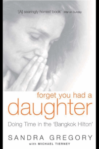 Forget You Had a Daughter Doing Time in the Bangkok Hilton ebook