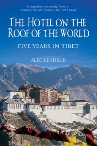 Hotel on the Roof of the World The Five Years in Tibet ebook