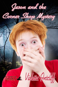 Jason and the Corner Shop Mystery: The Adventures of Jason Foster