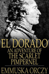 El Dorado An Adventure of the Scarlet Pimpernel ebook