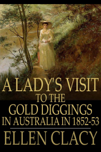 A Ladys Visit to the Gold Diggings in Australia in 185253