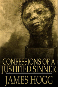 Confessions of a Justified Sinner Written By Himself
