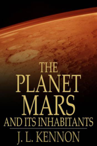 The Planet Mars and Its Inhabitants A Psychic Revelation ebook