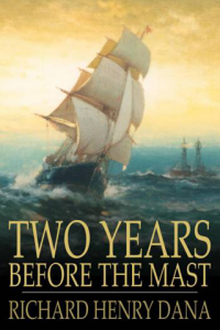 Two Years Before the Mast A Personal Narrative of Life at Sea ebook
