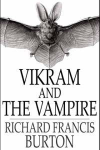 Vikram and the Vampire Classic Hindu Tales of Adventure Magic and Romance ebook