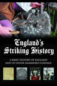 Englands Striking History A Brief History of England and Its Silver Hammered Coinage ebook