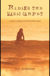 Riding the Magic Carpet A Surfers Odyssey to Find the Perfect Wave ebook
