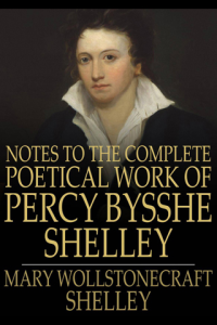 Notes to the Complete Poetical Work of Percy Bysshe Shelley Free