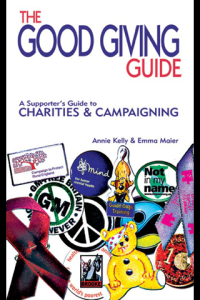 Good Giving Guide The A Supporters Guide to Charities and Campaigning