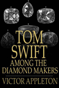 Tom Swift Among the Diamond Makers Or The Secret of Phantom Mountain ebook