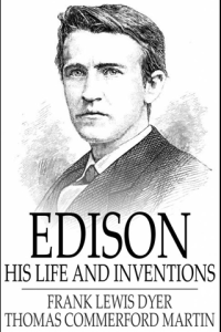Edison His Life and Inventions ebook