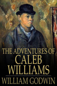 The Adventures of Caleb Williams Things as They Are ebook