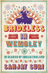 Brideless in Wembley In Search of Indian England ebook