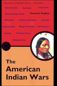 American Indian Wars The Pocket Essential Guide