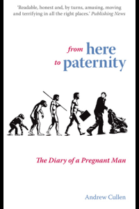 From Here to Paternity The Diary of a Pregnant Man