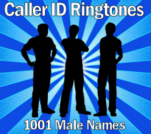 Caller ID Ringtones - 1001 Male Names